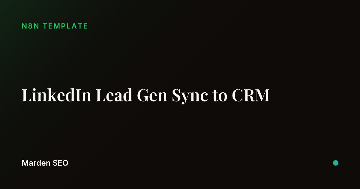 LinkedIn Lead Gen Sync to CRM