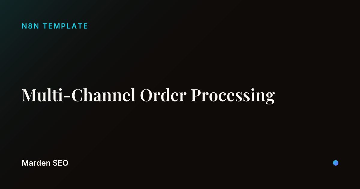 Multi-Channel Order Processing