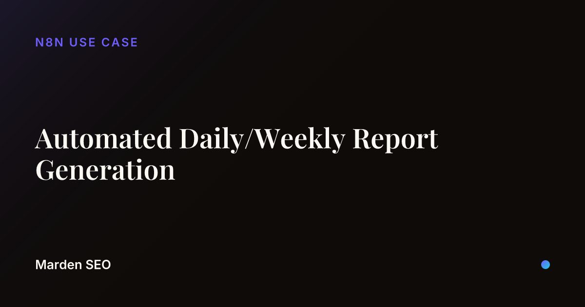 Automated Daily/Weekly Report Generation
