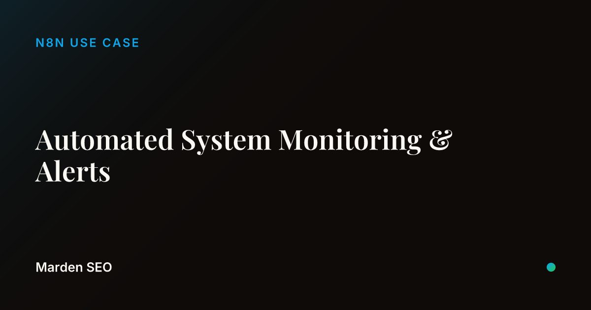 Automated System Monitoring & Alerts