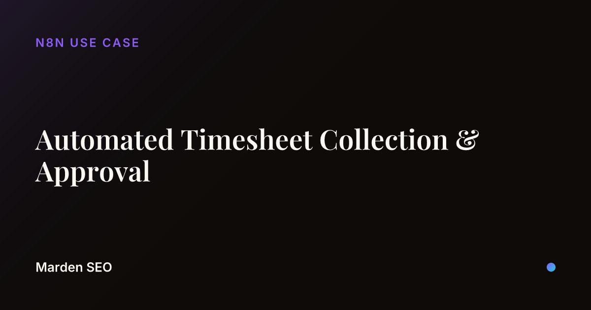Automated Timesheet Collection & Approval