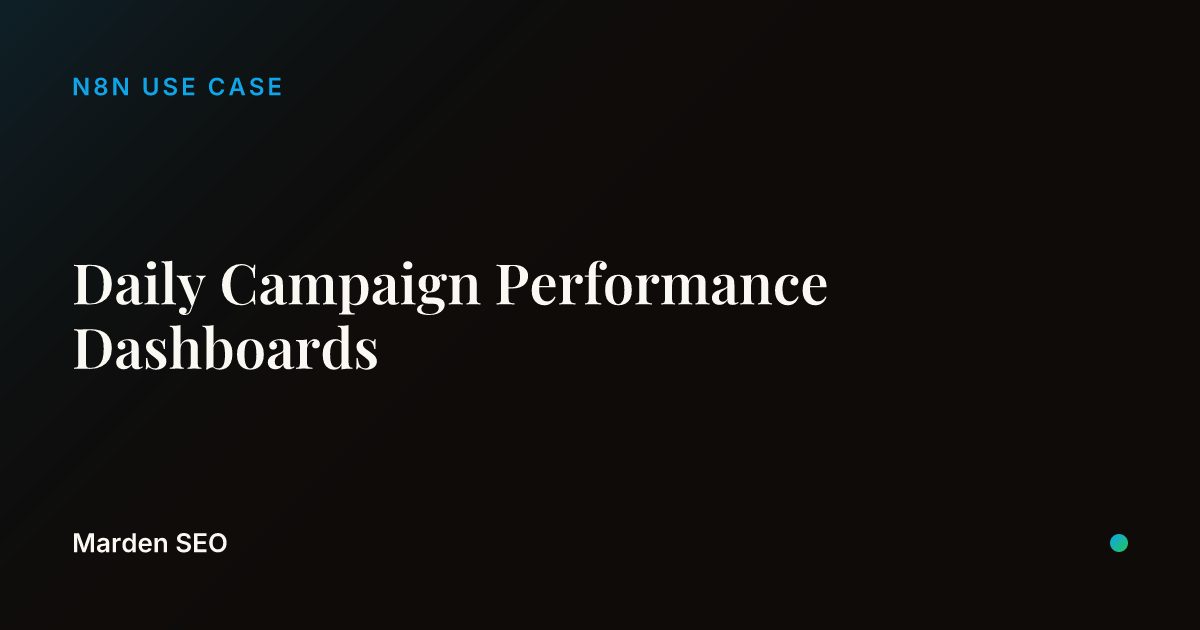 Daily Campaign Performance Dashboards
